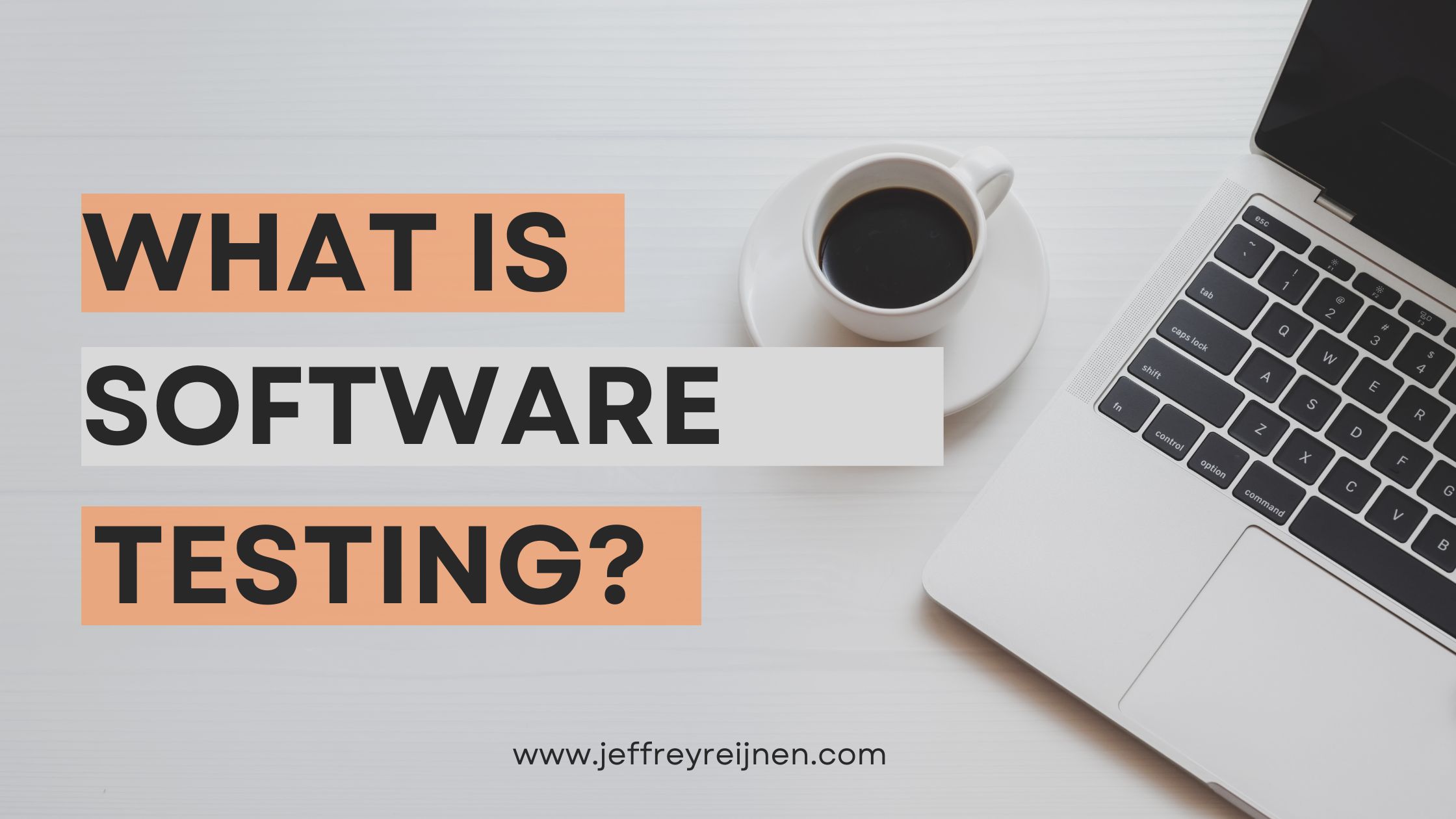 What is Software Testing? - Jeffrey Reijnen